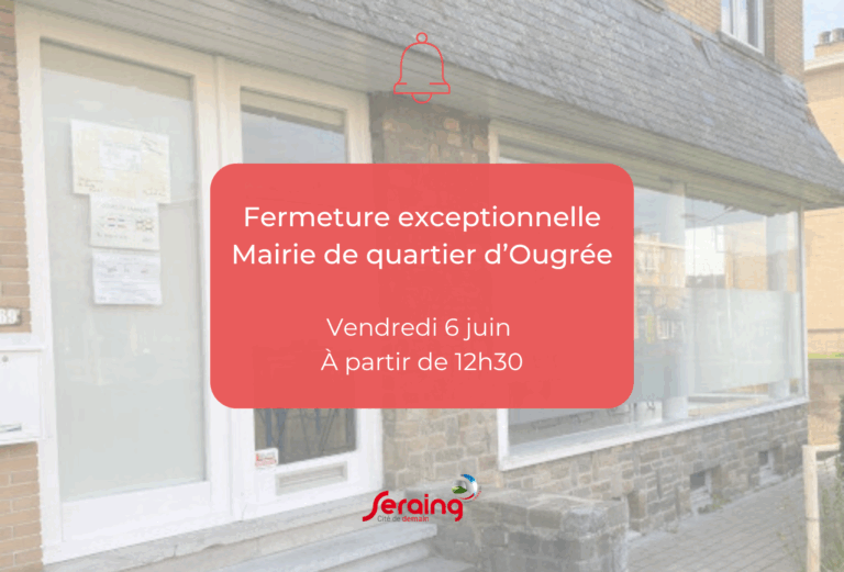 Fermeture de la Mairie de quartier d’Ougrée le 6 juin après-midi