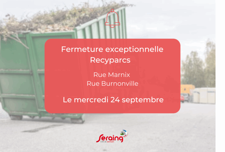 Fermeture des recyparcs Seraing 1 et Seraing 3