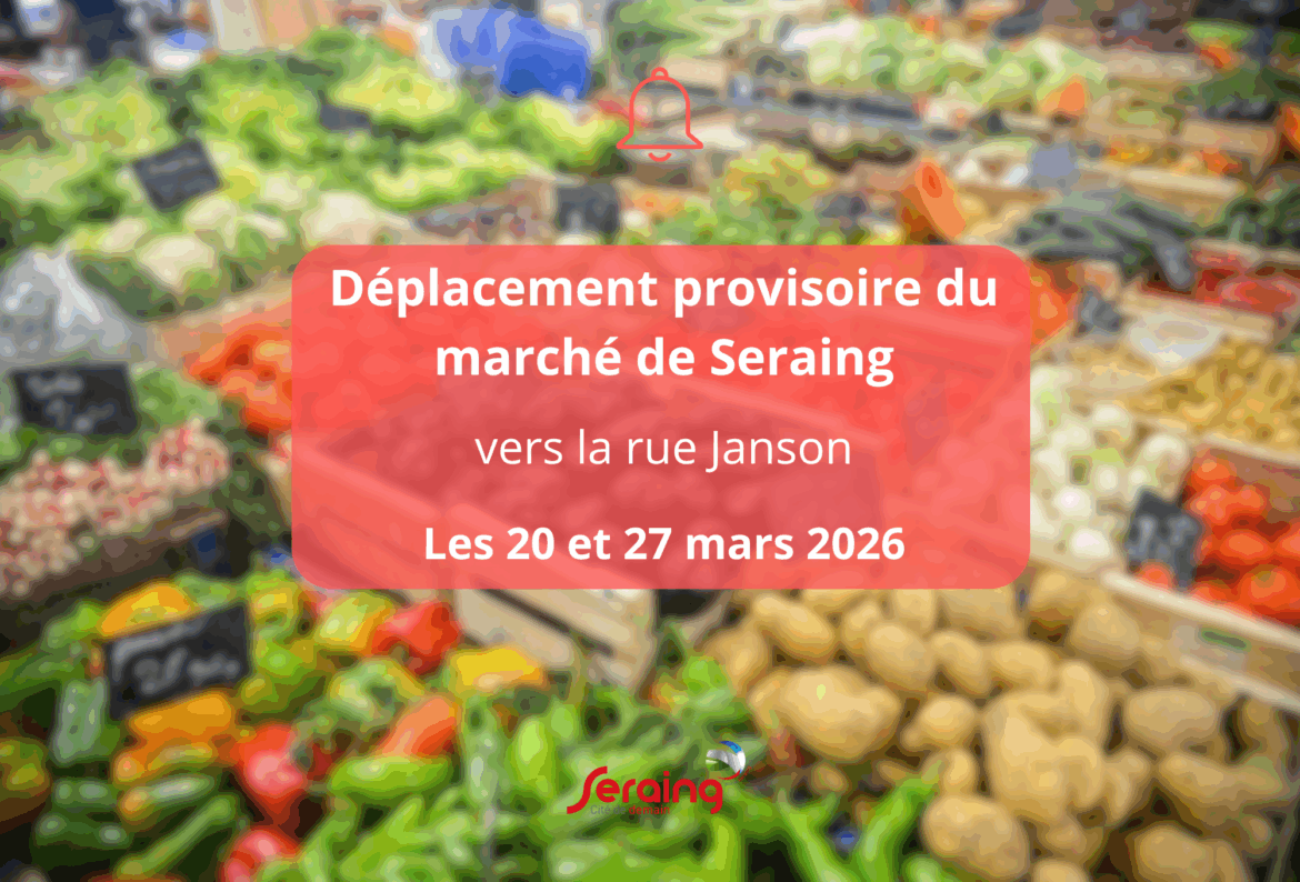 Foire de l&rsquo;Avenir: le marché de Seraing déménage rue Janson