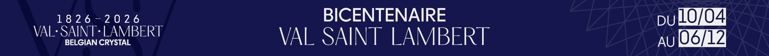 Bicentenaire Val Saint Lambert 1826-2026 – Du 10/04 au 06/12