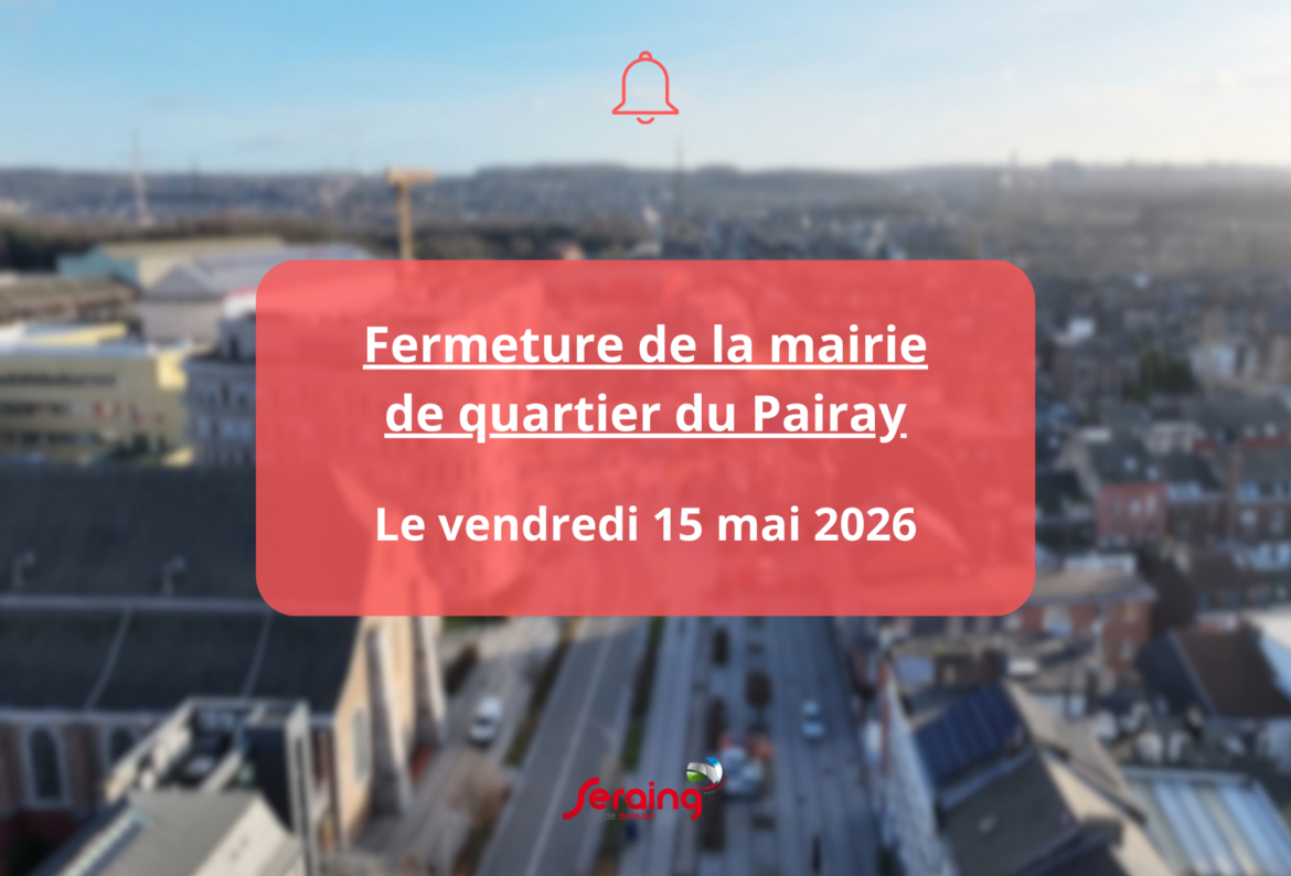 Fermeture de la mairie de quartier du Pairay le 15 mai